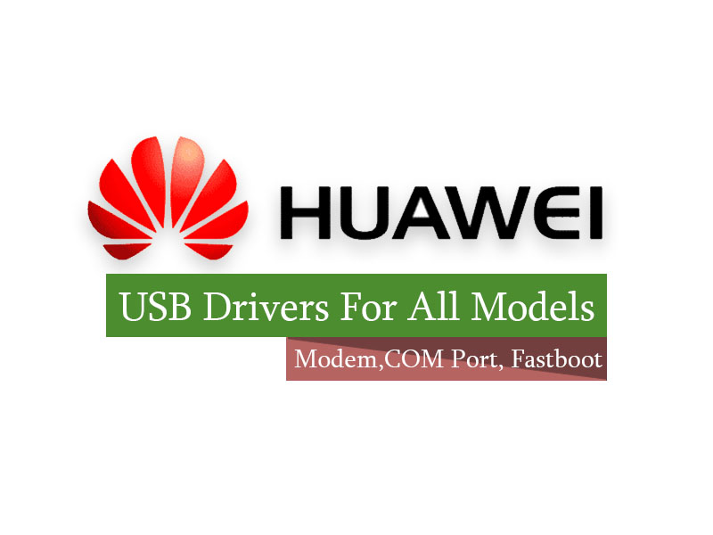 sigorta ihlal etmek Ortaçağa ait  Huawei USB Drivers for All Models 32bit & 64bit | ALL ABOUT FLASHING